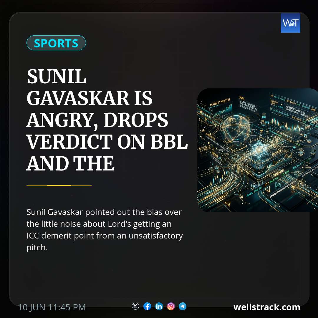 Sunil Gavaskar Is Angry, Drops Verdict On BBL And The Hundred. Reason: 'Moaning, Cribbing' About BCCI — WellsTrack