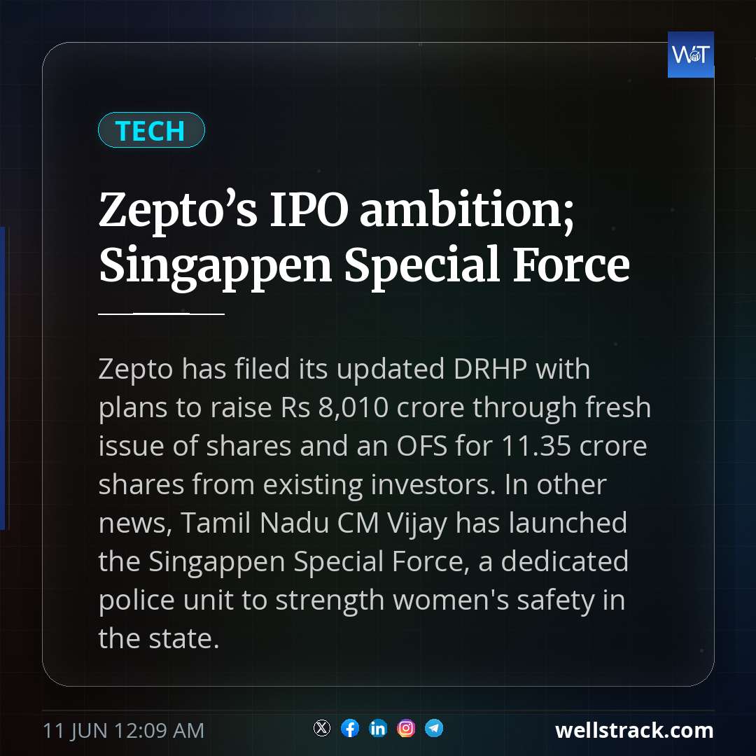 Zepto’s IPO ambition; Singappen Special Force — WellsTrack