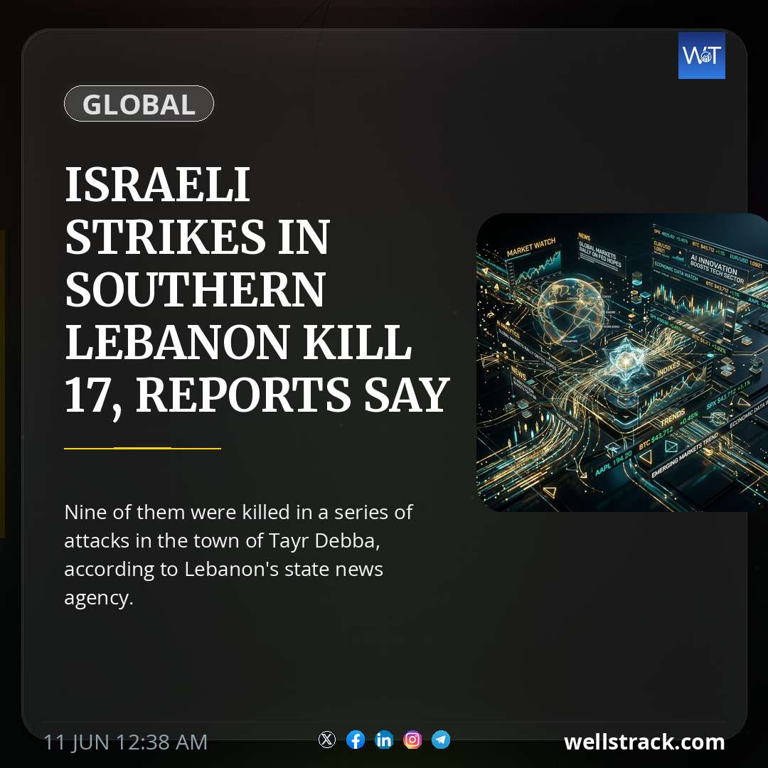 Israeli strikes in southern Lebanon kill 17, reports say — WellsTrack