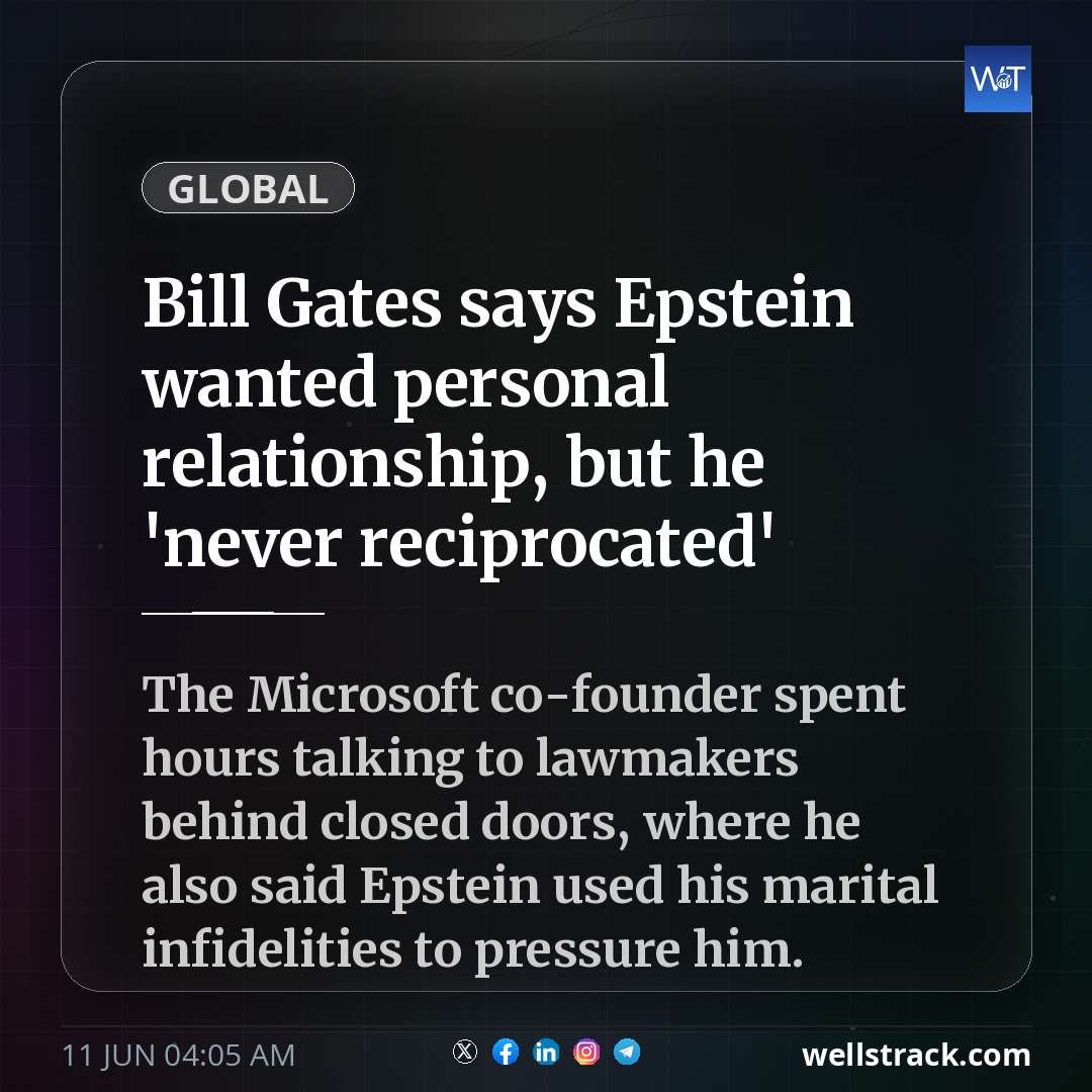Bill Gates says Epstein wanted personal relationship, but he 'never reciprocated' — WellsTrack