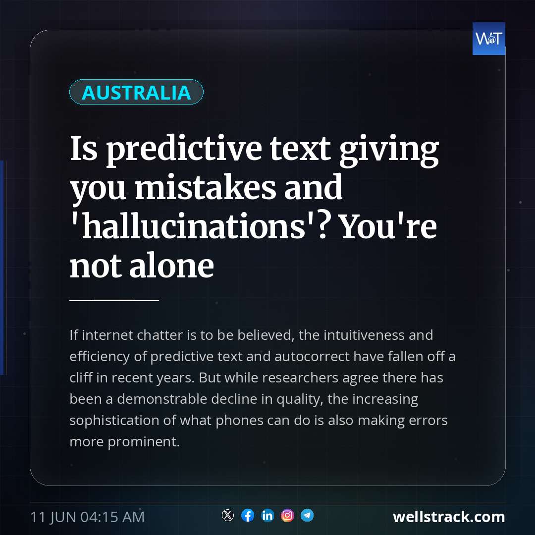 Is predictive text giving you mistakes and 'hallucinations'? You're not alone — WellsTrack