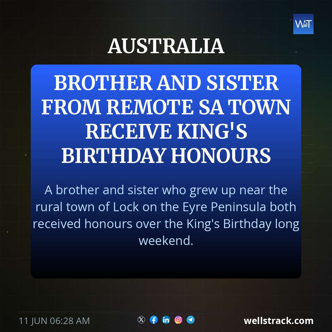 Brother and sister from remote SA town receive King's Birthday Honours — WellsTrack