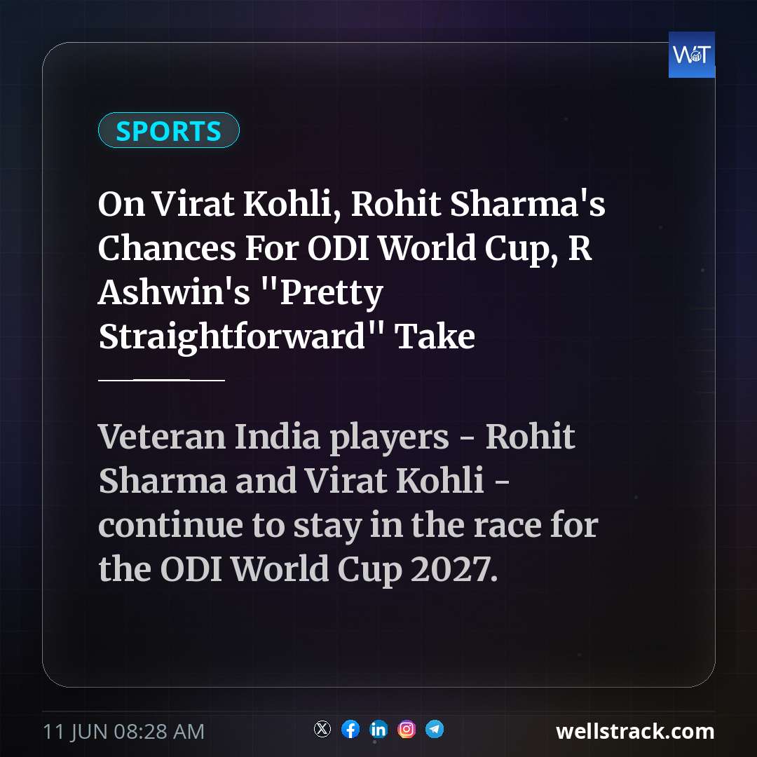 On Virat Kohli, Rohit Sharma's Chances For ODI World Cup, R Ashwin's "Pretty Straightforward" Take — WellsTrack