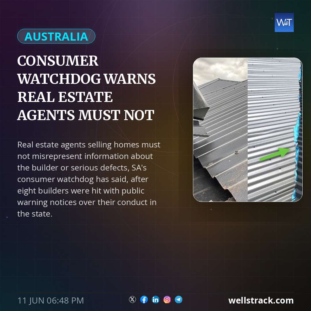 Consumer watchdog warns real estate agents must not misrepresent homes — WellsTrack