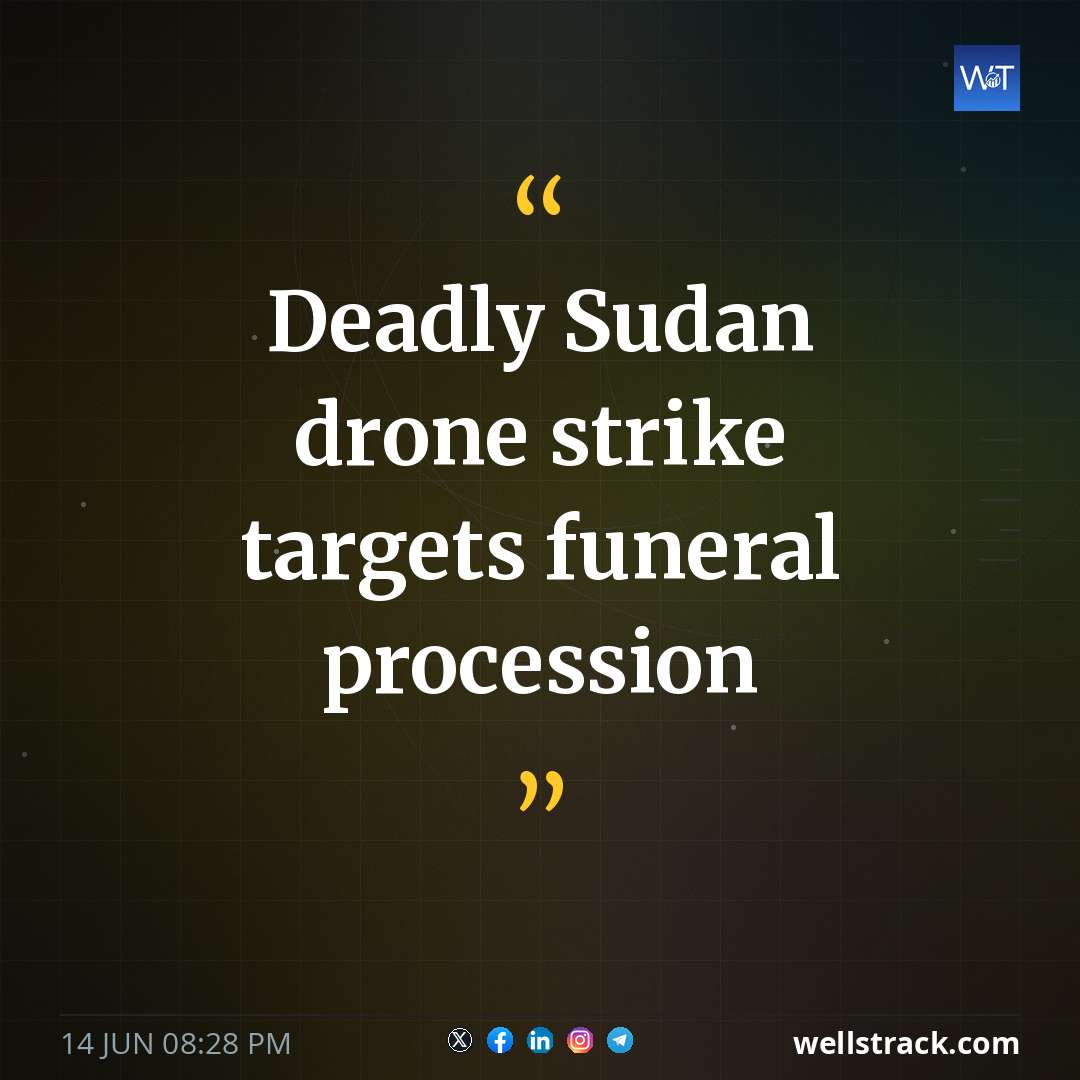 Deadly Sudan drone strike targets funeral procession — WellsTrack