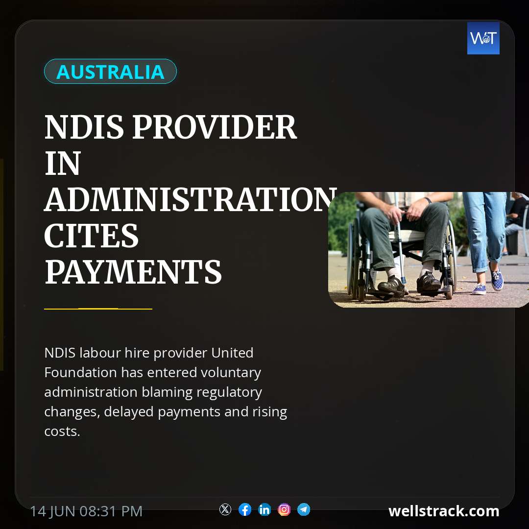 NDIS provider in administration cites payments delays, cost squeeze — WellsTrack