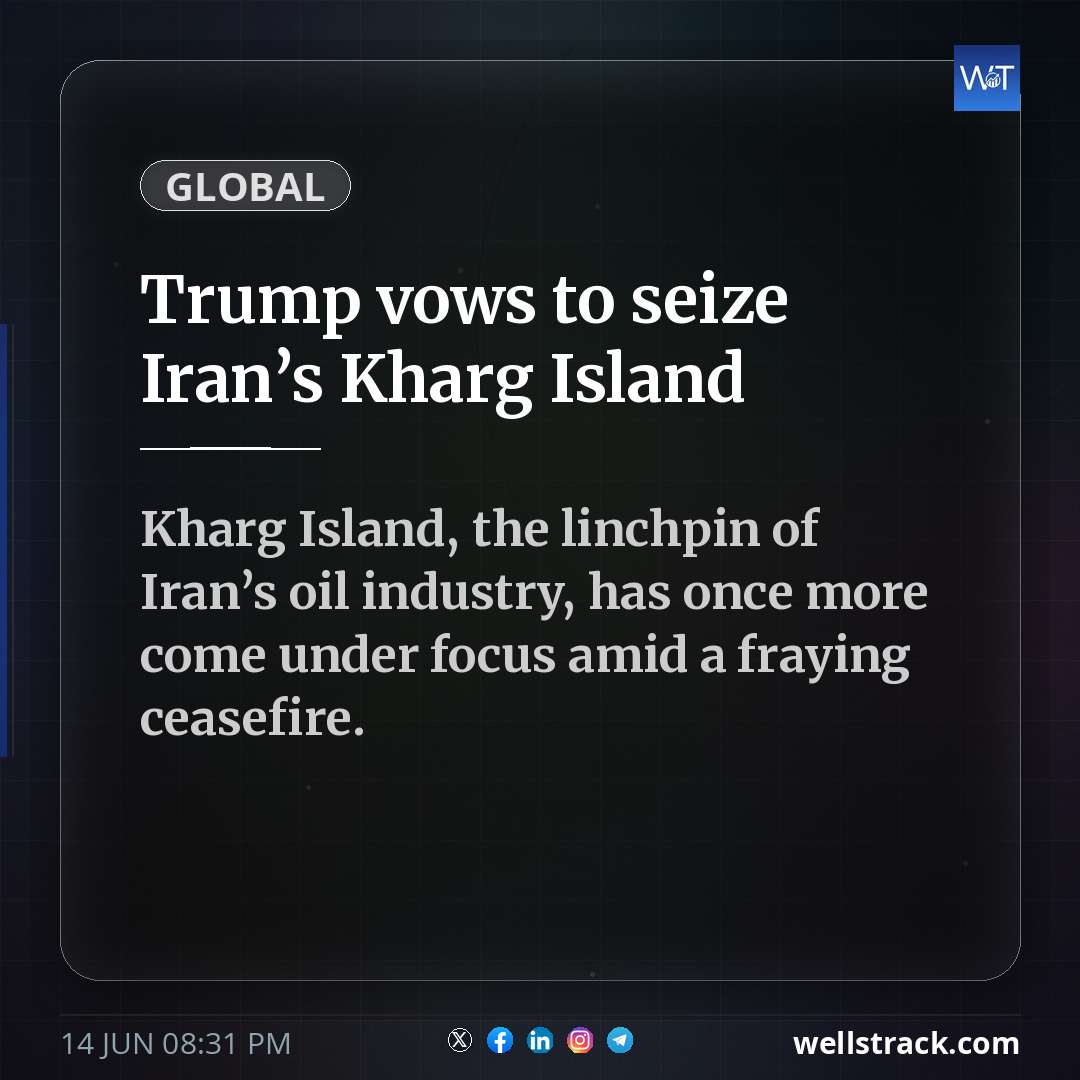 Trump vows to seize Iran’s Kharg Island — WellsTrack