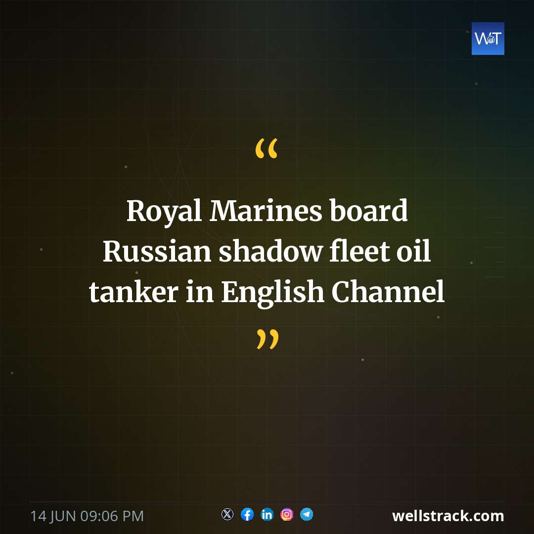 Royal Marines board Russian shadow fleet oil tanker in English Channel — WellsTrack