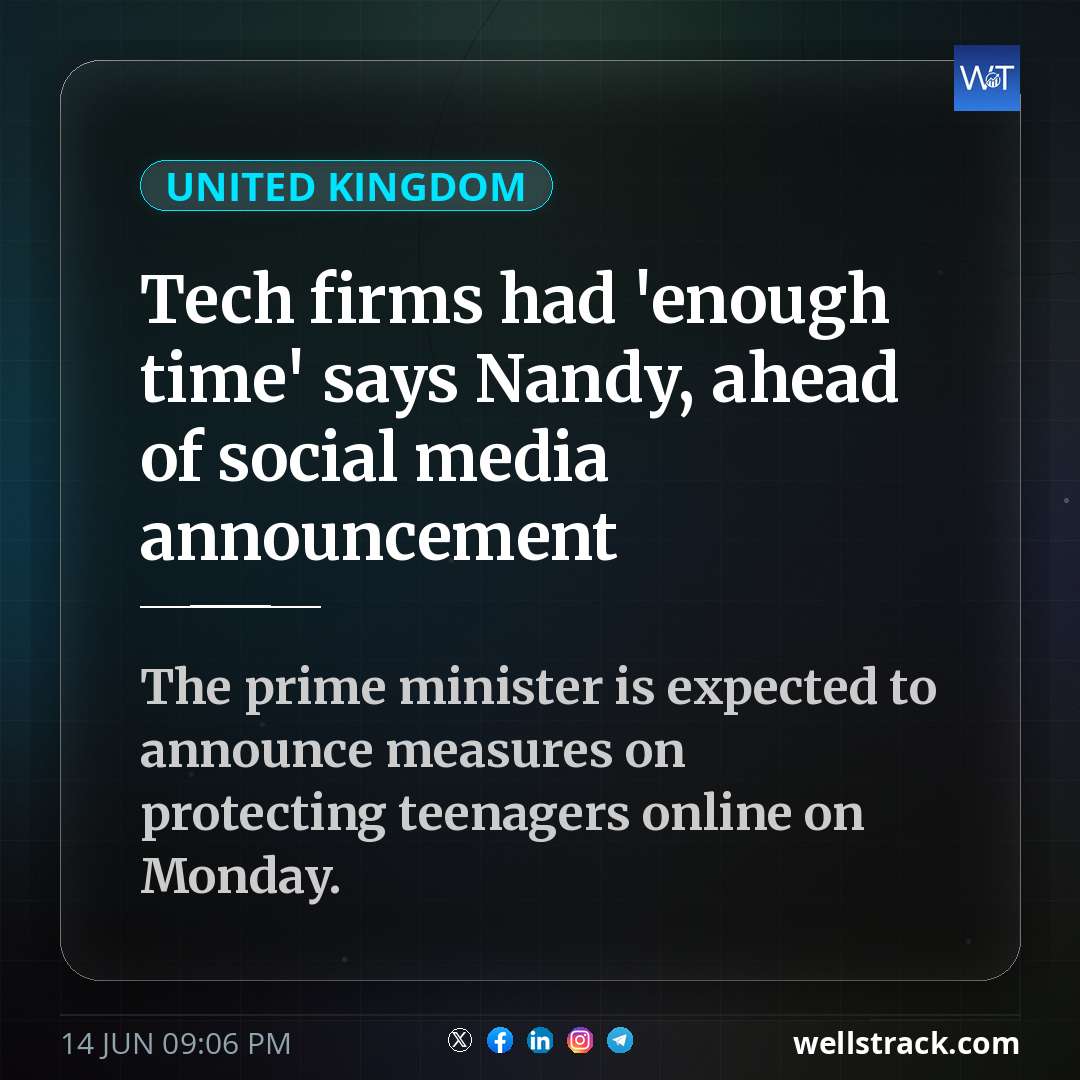 Tech firms had 'enough time' says Nandy, ahead of social media announcement — WellsTrack