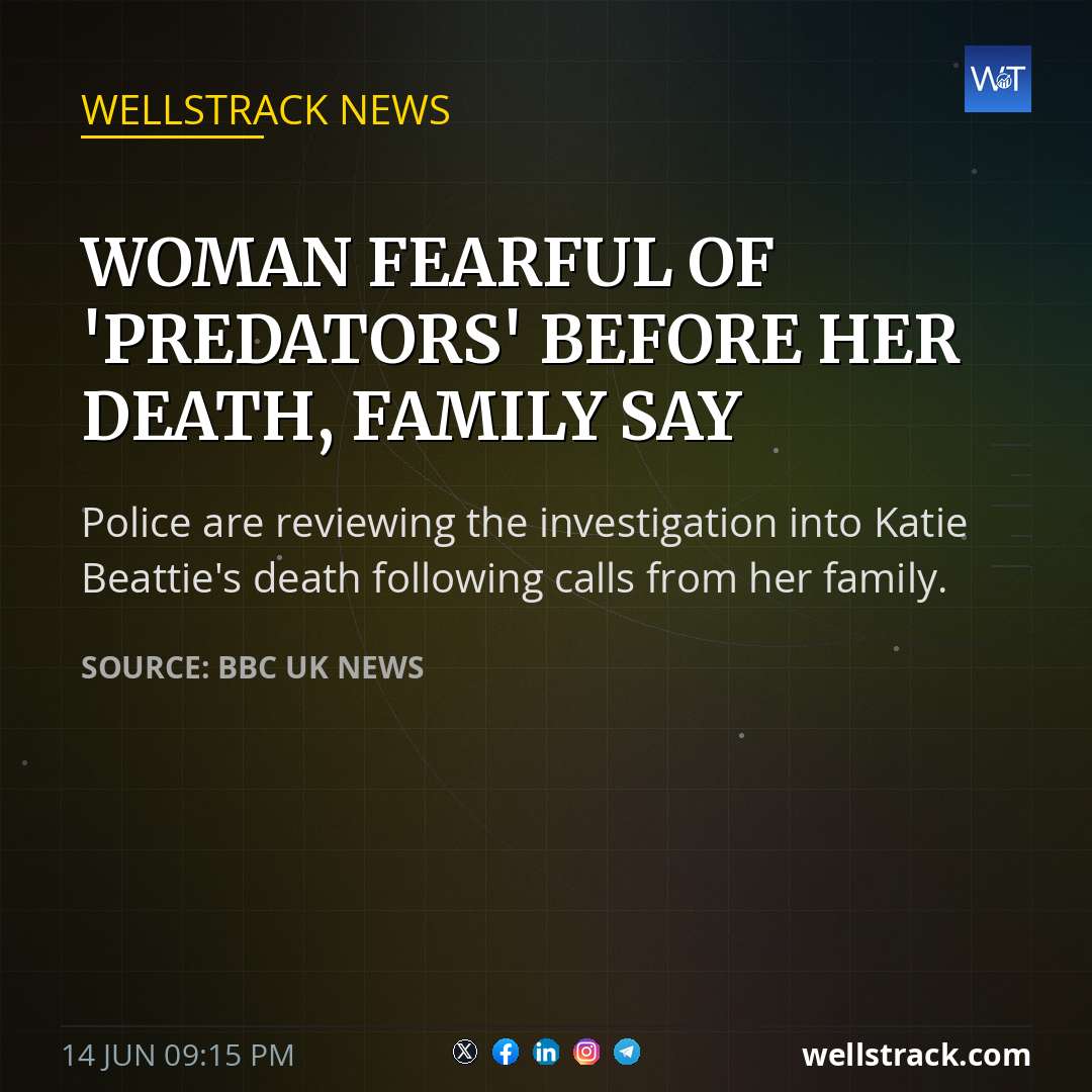 Woman fearful of 'predators' before her death, family say — WellsTrack