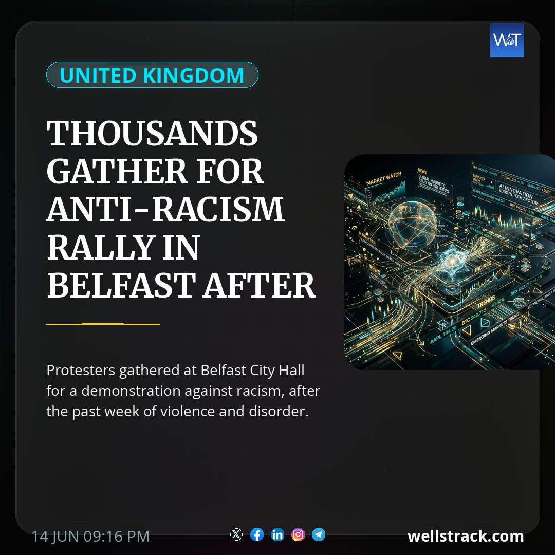 Thousands gather for anti-racism rally in Belfast after disorder — WellsTrack