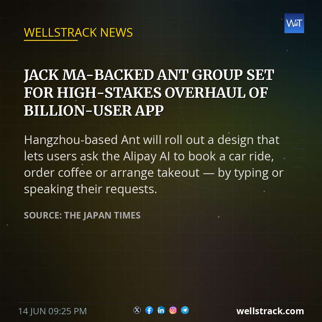 Jack Ma-backed Ant group set for high-stakes overhaul of billion-user app — WellsTrack