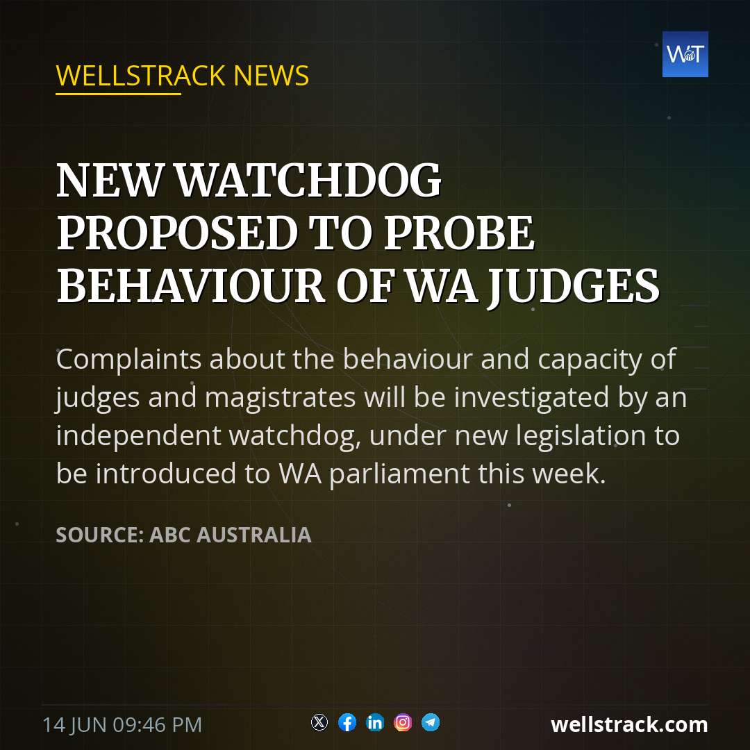 New watchdog proposed to probe behaviour of WA judges — WellsTrack