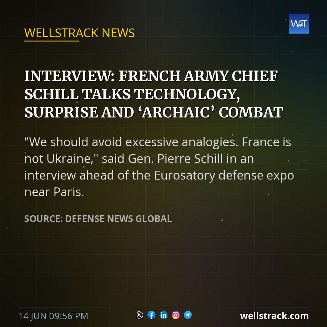 Interview: French Army chief Schill talks technology, surprise and ‘archaic’ combat — WellsTrack