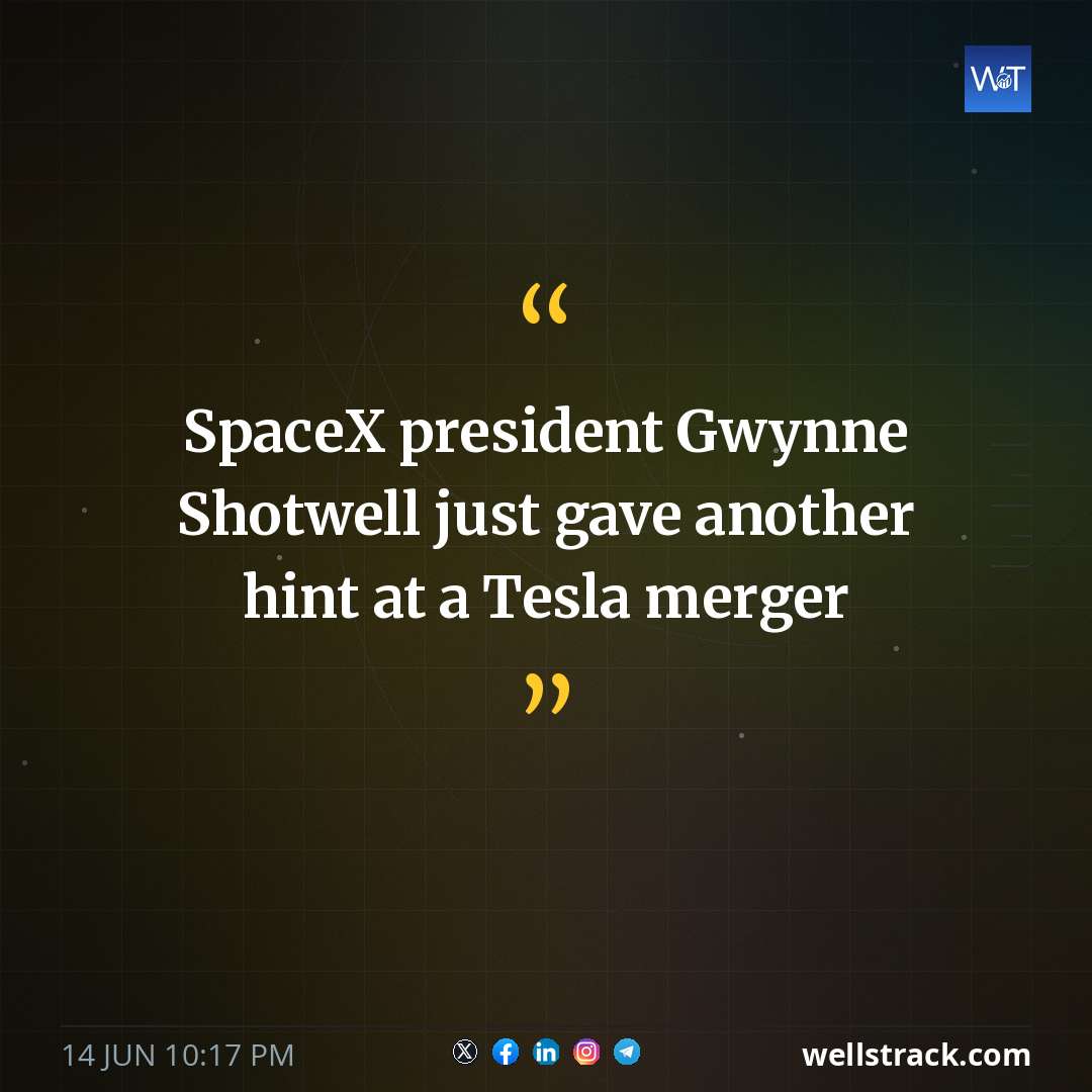 SpaceX president Gwynne Shotwell just gave another hint at a Tesla merger — WellsTrack