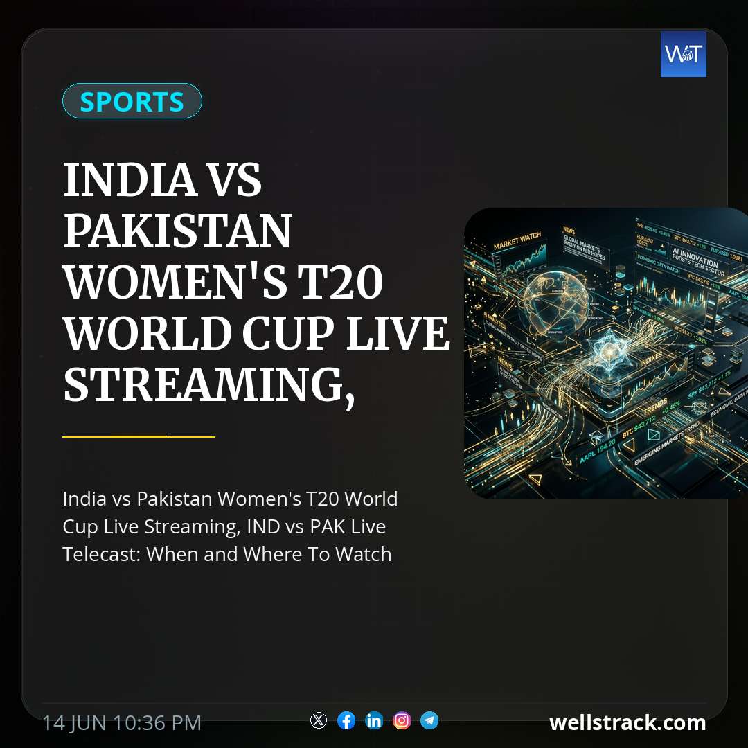 India vs Pakistan Women's T20 World Cup Live Streaming, IND vs PAK Live Telecast: When and Where To Watch — WellsTrack