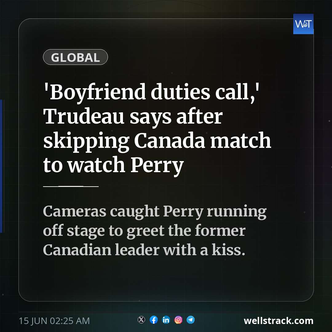 'Boyfriend duties call,' Trudeau says after skipping Canada match to watch Perry
