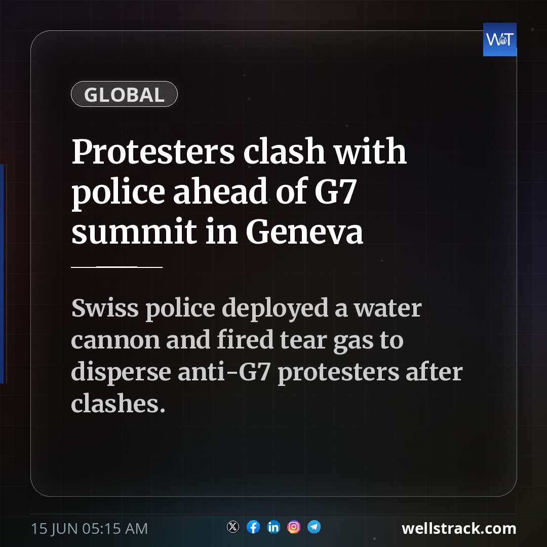 Protesters clash with police ahead of G7 summit in Geneva — WellsTrack