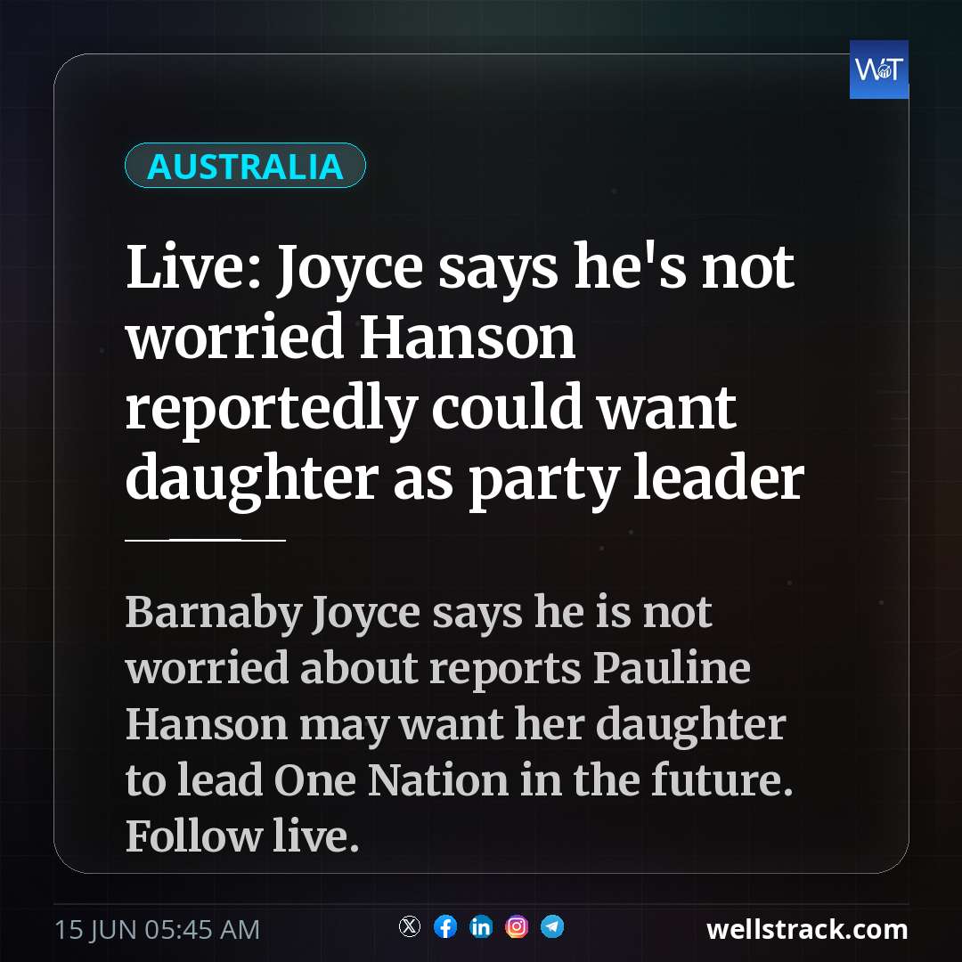Live: Joyce says he's not worried Hanson reportedly could want daughter as party leader — WellsTrack