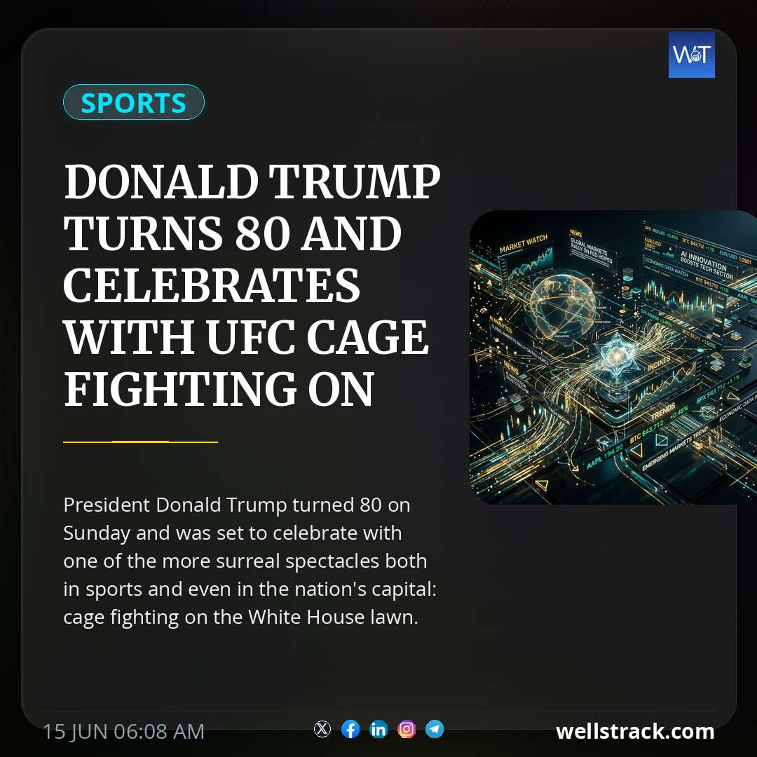 Donald Trump Turns 80 And Celebrates With UFC Cage Fighting On The White House Lawn — WellsTrack